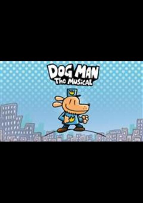 Dog Man the Musical